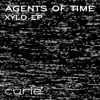 Agents Of Time - Xylo - EP